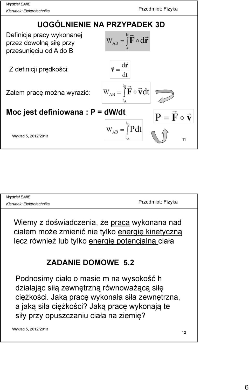 lecz również lub tylko energię potencjalną ciała ZADANIE DOMOWE 5.