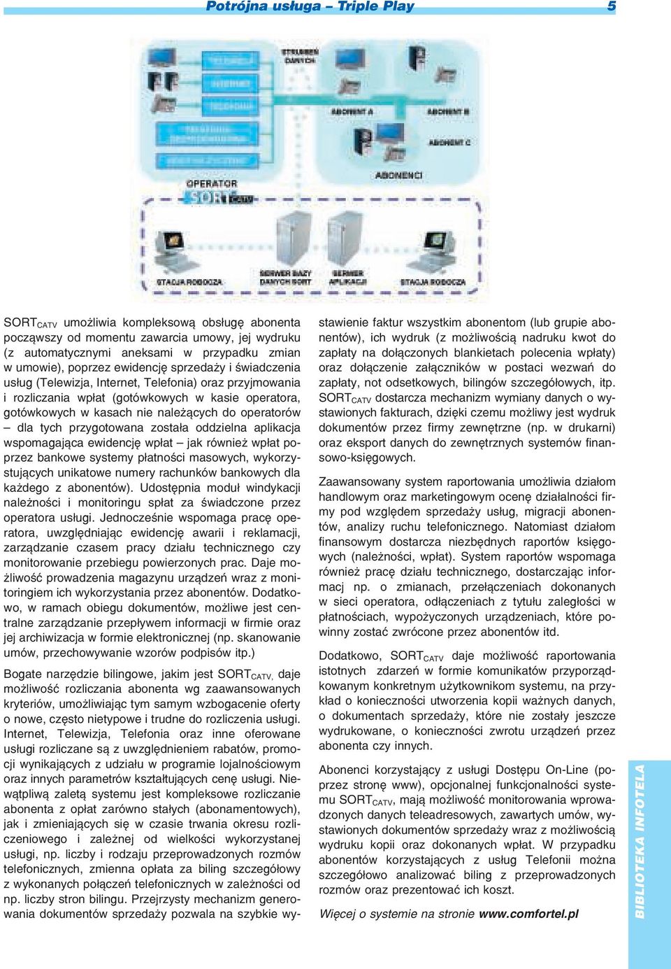 tych przygotowana zosta³a oddzielna aplikacja wspomagaj¹ca ewidencjê wp³at jak równie wp³at poprzez bankowe systemy p³atnoœci masowych, wykorzystuj¹cych unikatowe numery rachunków bankowych dla ka