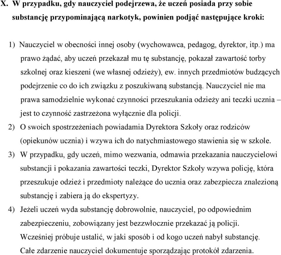 innych przedmiotów budzących podejrzenie co do ich związku z poszukiwaną substancją.