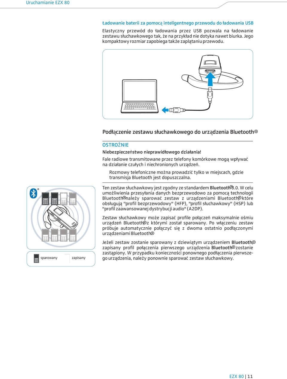 sparowany zapisany Podłączenie zestawu słuchawkowego do urządzenia Bluetooth OSTROŻNIE Niebezpieczeństwo nieprawidłowego działania!