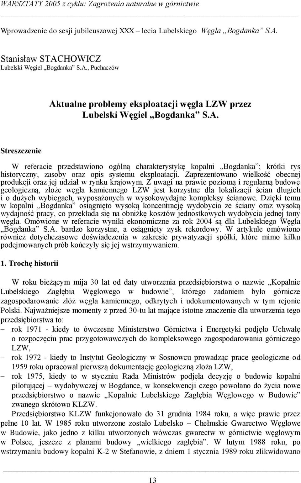 Zaprezentowano wielkość obecnej produkcji oraz jej udział w rynku krajowym.