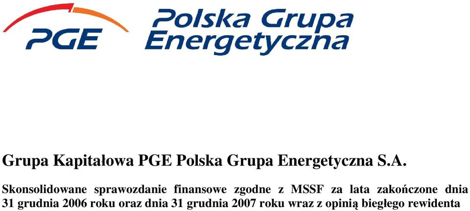 za lata zakończone dnia 31 grudnia 2006 roku oraz