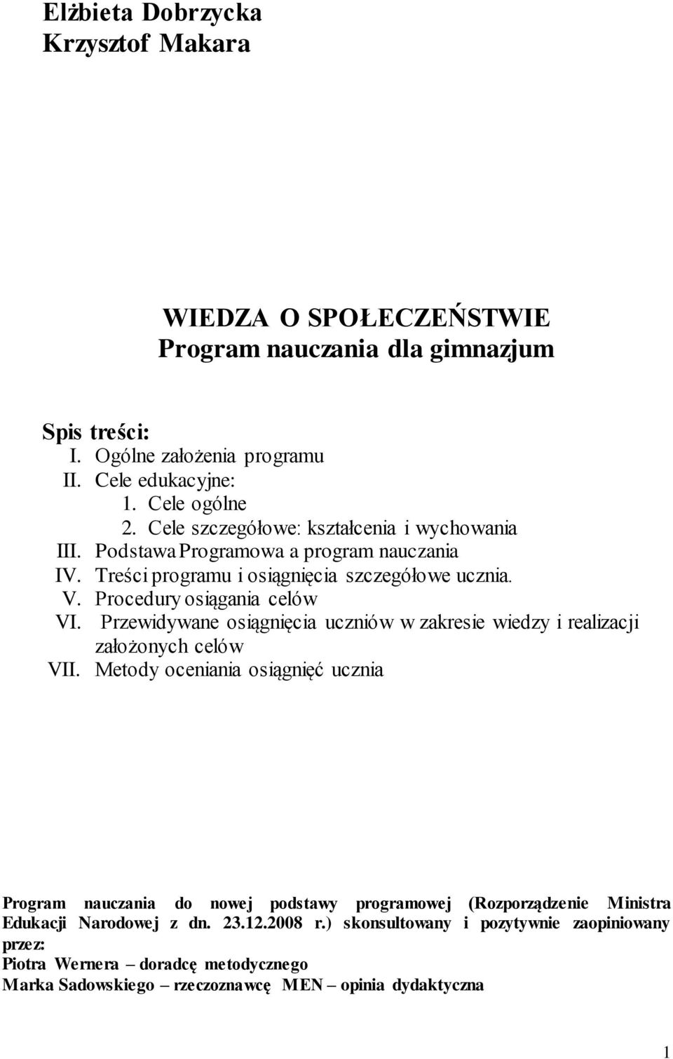 Przewidywane osiągnięcia uczniów w zakresie wiedzy i realizacji założonych celów VII.