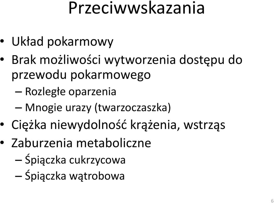 urazy (twarzoczaszka) Ciężka niewydolność krążenia, wstrząs