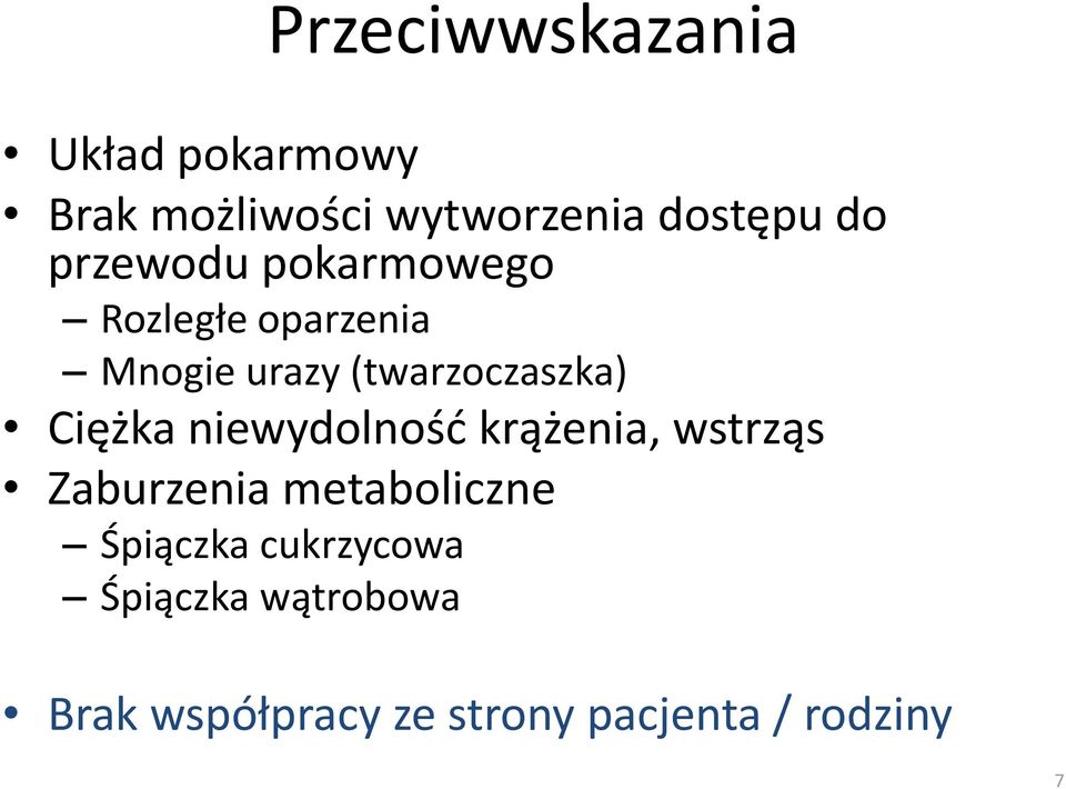 Ciężka niewydolność krążenia, wstrząs Zaburzenia metaboliczne Śpiączka