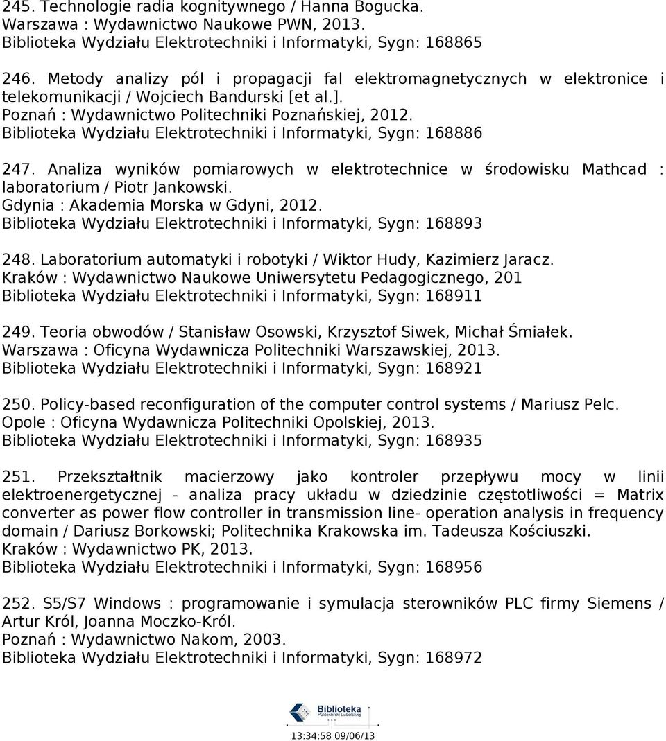 Biblioteka Wydziału Elektrotechniki i Informatyki, Sygn: 168886 247. Analiza wyników pomiarowych w elektrotechnice w środowisku Mathcad : laboratorium / Piotr Jankowski.