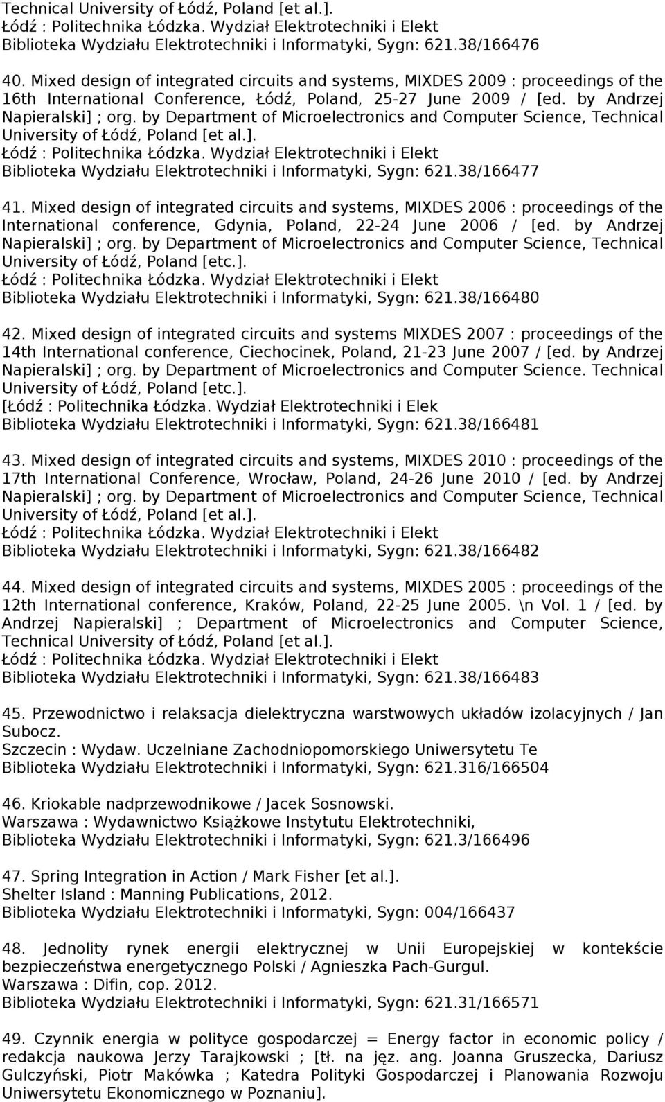 by Department of Microelectronics and Computer Science, Technical University of Łódź, Poland [et al.]. Łódź : Politechnika Łódzka.