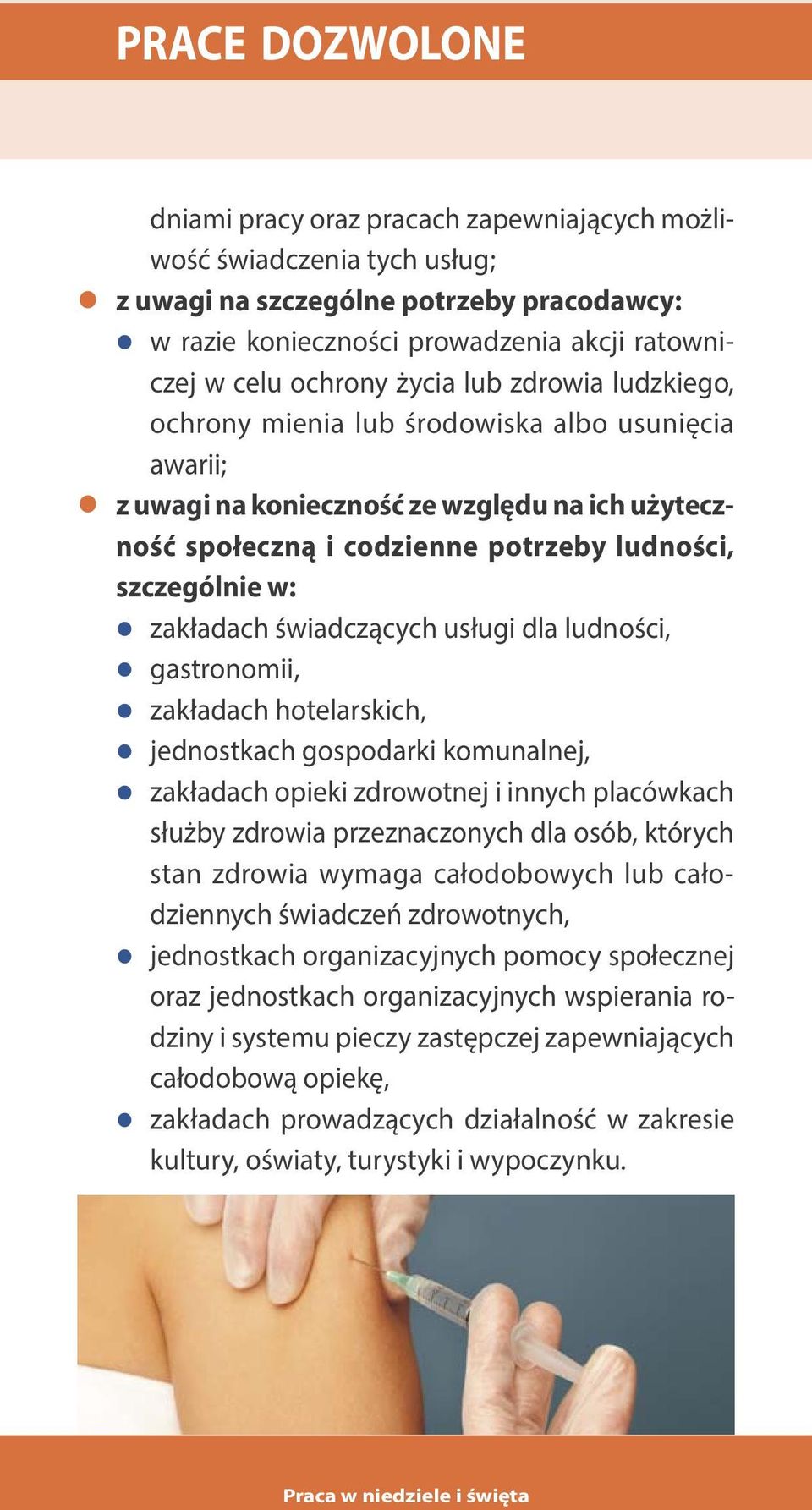 zakładach świadczących usługi dla ludności, gastronomii, zakładach hotelarskich, jednostkach gospodarki komunalnej, zakładach opieki zdrowotnej i innych placówkach służby zdrowia przeznaczonych dla