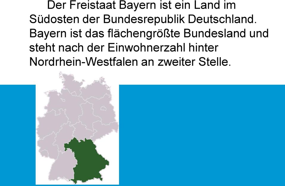 Bayern ist das flächengrößte Bundesland und