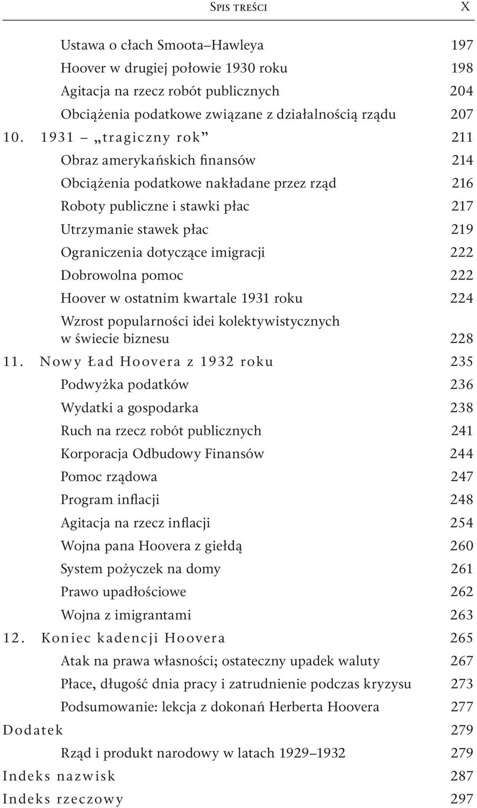 222 Dobrowolna pomoc 222 Hoover w ostatnim kwartale 1931 roku 224 Wzrost popularności idei kolektywistycznych w świecie biznesu 228 11.