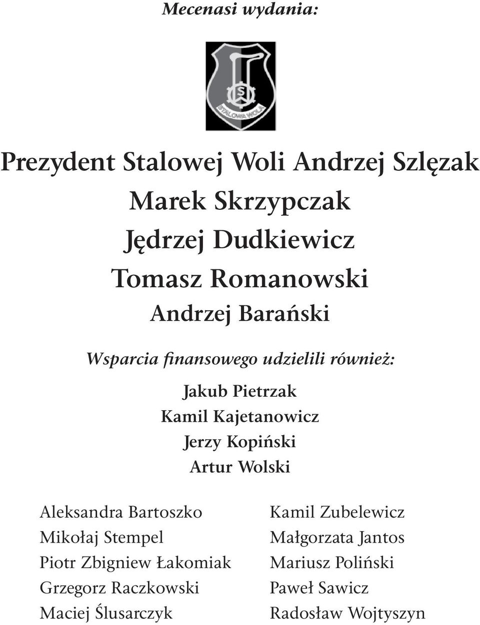 Jerzy Kopiński Artur Wolski Aleksandra Bartoszko Mikołaj Stempel Piotr Zbigniew Łakomiak Grzegorz