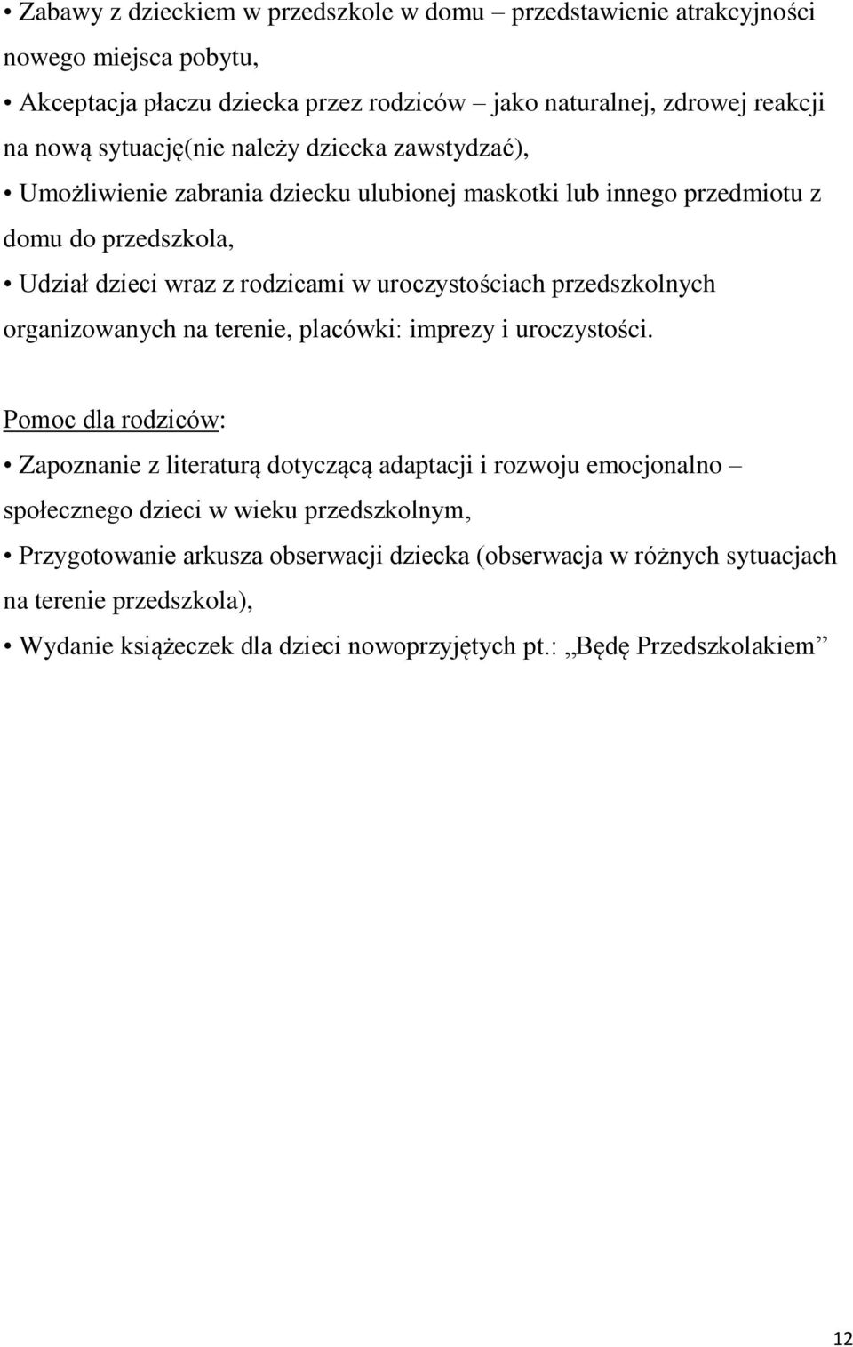 przedszkolnych organizowanych na terenie, placówki: imprezy i uroczystości.