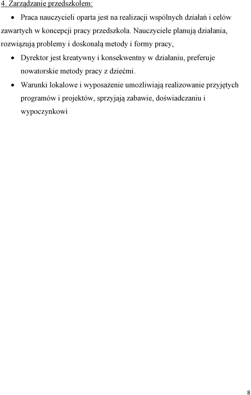 Nauczyciele planują działania, rozwiązują problemy i doskonalą metody i formy pracy, Dyrektor jest kreatywny i