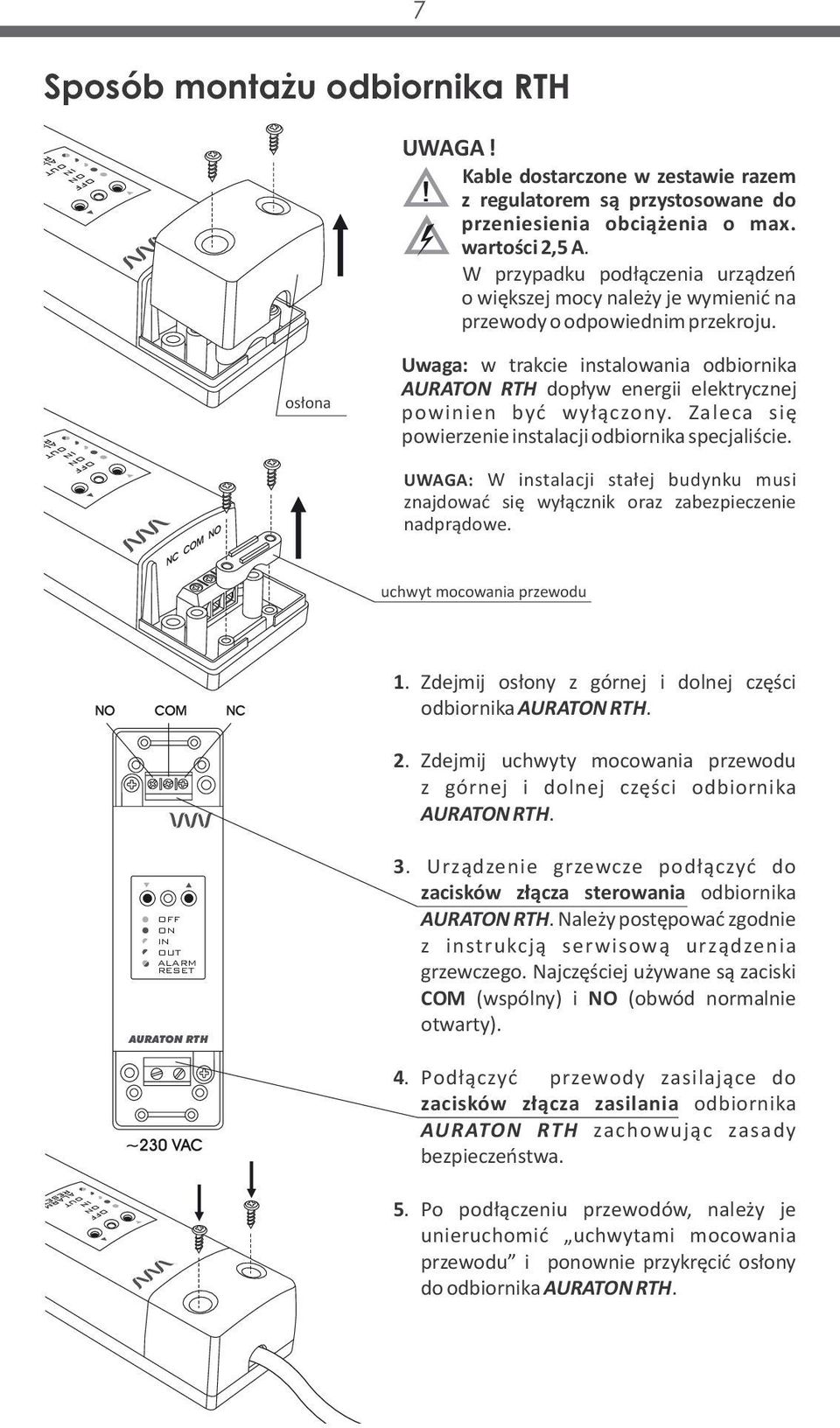 osłona Uwaga: w trakcie instalowania odbiornika AURATON RTH dopływ energii elektrycznej powinien być wyłączony. Zaleca się powierzenie instalacji odbiornika specjaliście.