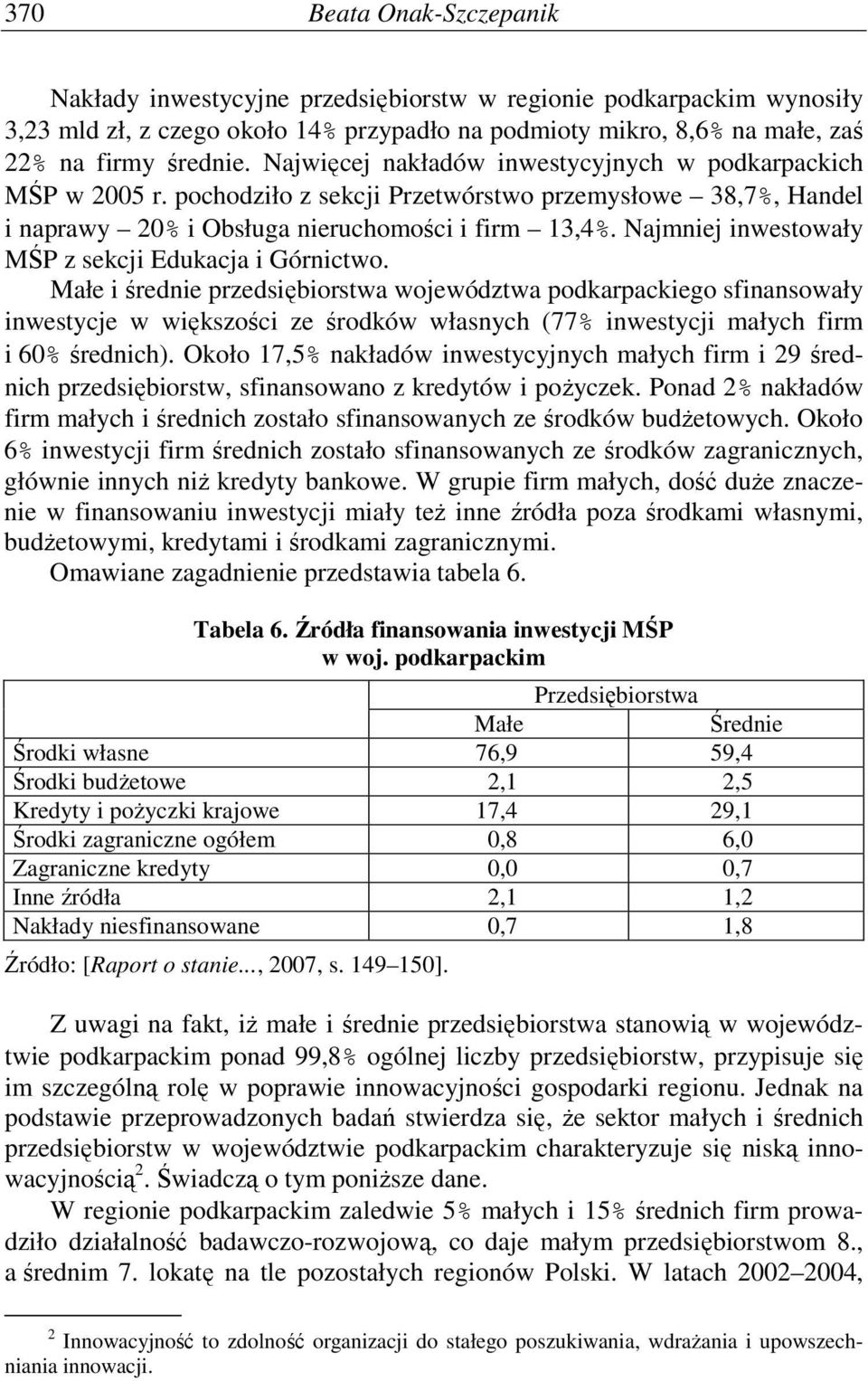 Najmniej inwestowały MŚP z sekcji Edukacja i Górnictwo.