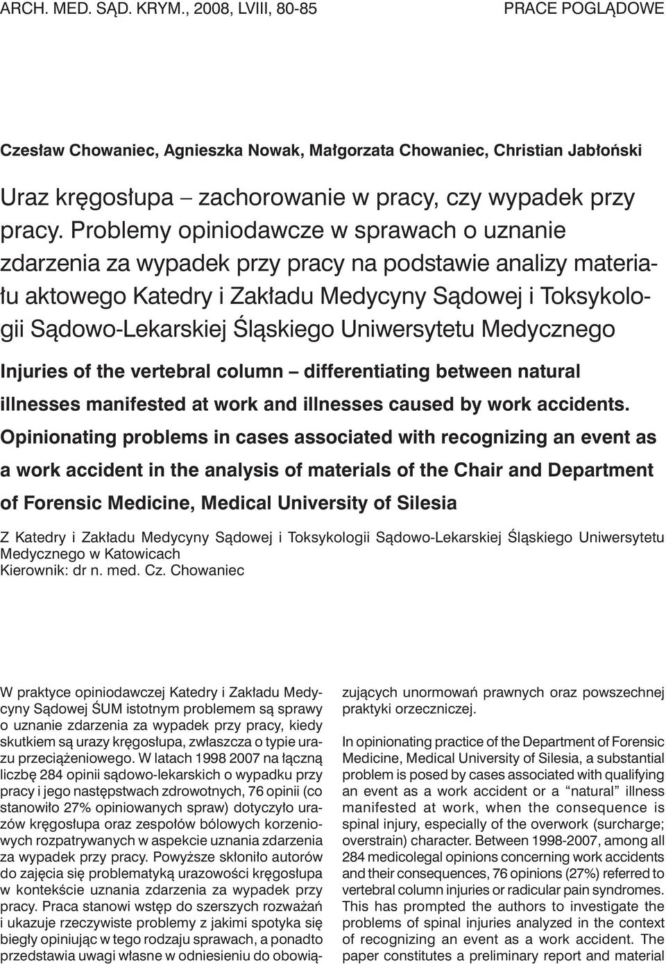 Uniwersytetu Medycznego Injuries of the vertebral column differentiating between natural illnesses manifested at work and illnesses caused by work accidents.