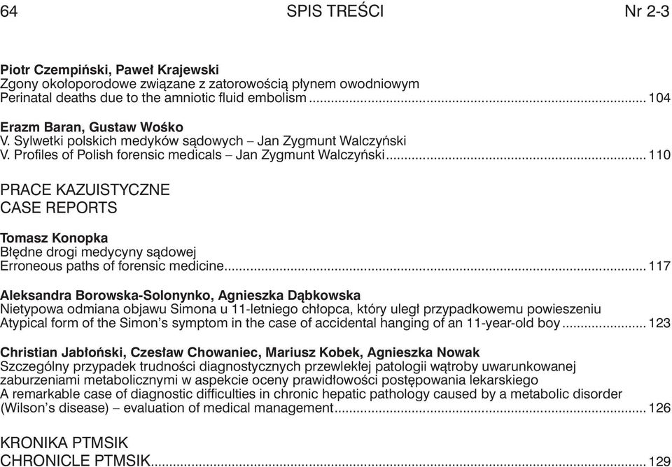 .. 110 prace kazuistyczne case reports Tomasz Konopka Błędne drogi medycyny sądowej Erroneous paths of forensic medicine.