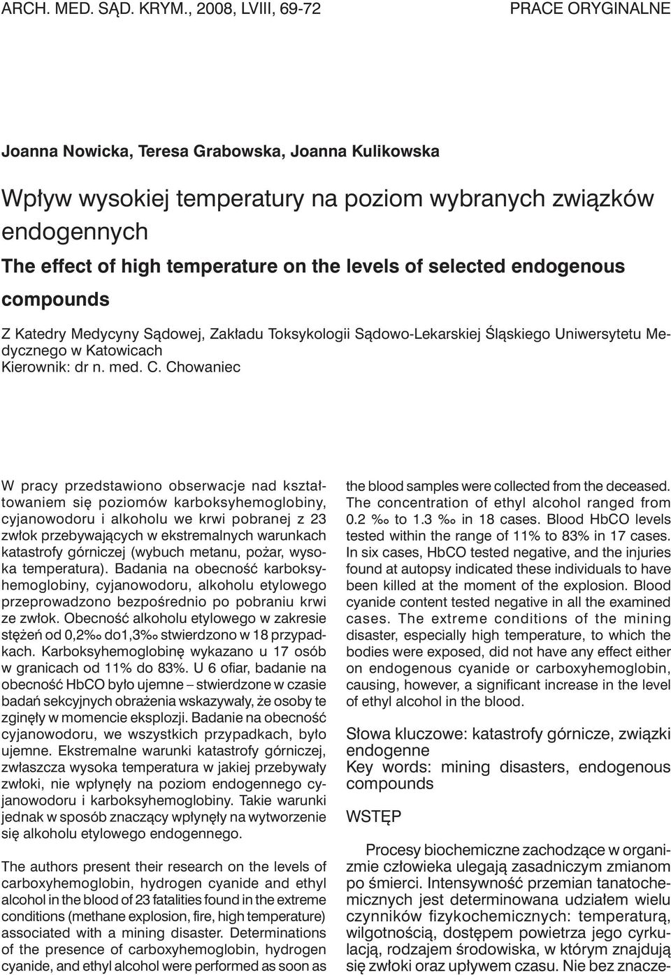 levels of selected endogenous compounds Z Katedry Medycyny Sądowej, Zakładu Toksykologii Sądowo-Lekarskiej Śląskiego Uniwersytetu Medycznego w Katowicach Kierownik: dr n. med. C.