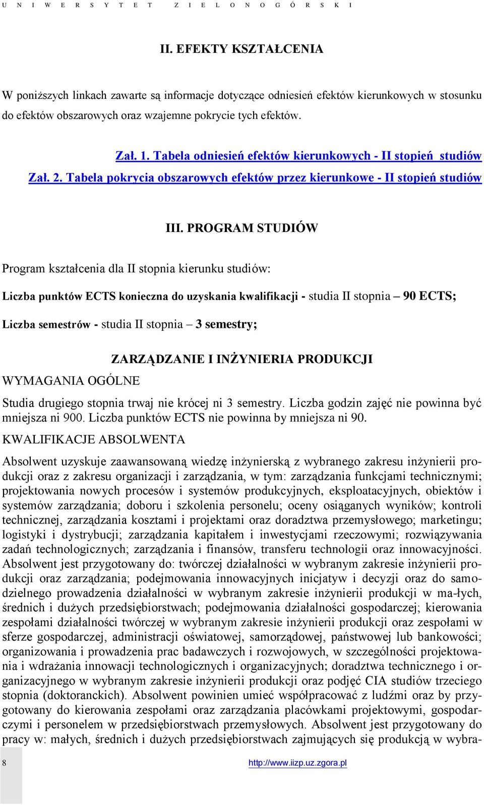 Tabela odniesień efektów kierunkowych - II stopień studiów Zał. 2. Tabela pokrycia obszarowych efektów przez kierunkowe - II stopień studiów III.