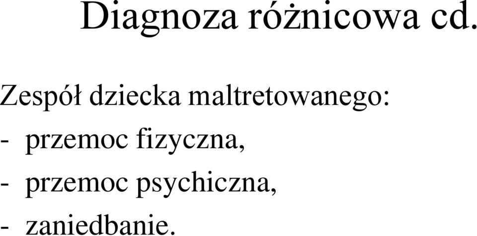 maltretowanego: - przemoc