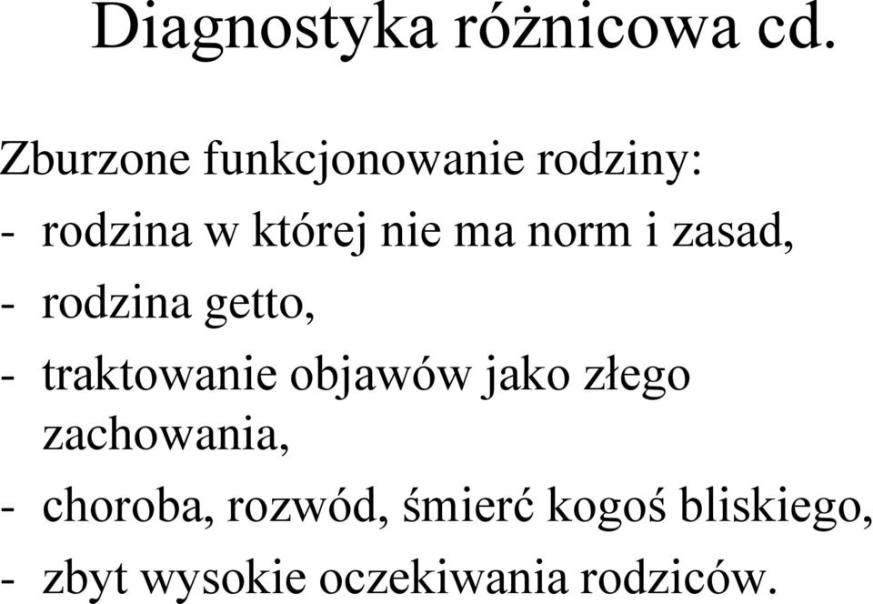 norm i zasad, - rodzina getto, - traktowanie objawów jako