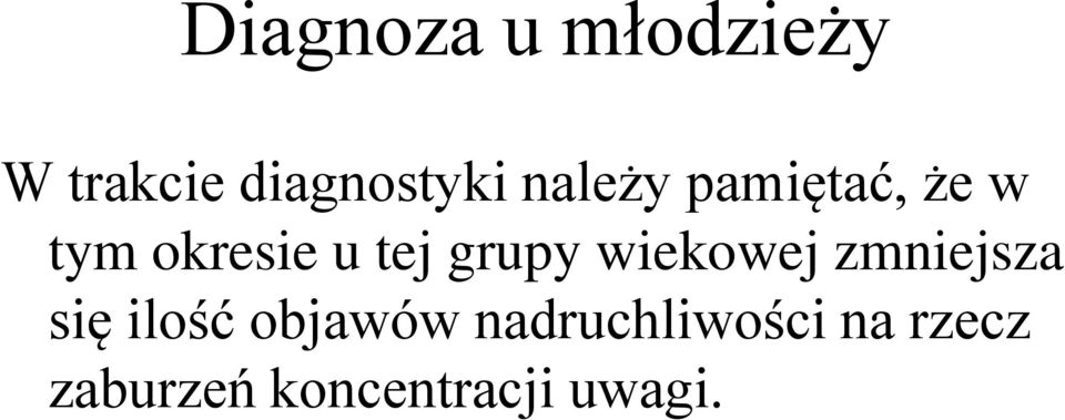 grupy wiekowej zmniejsza się ilość objawów