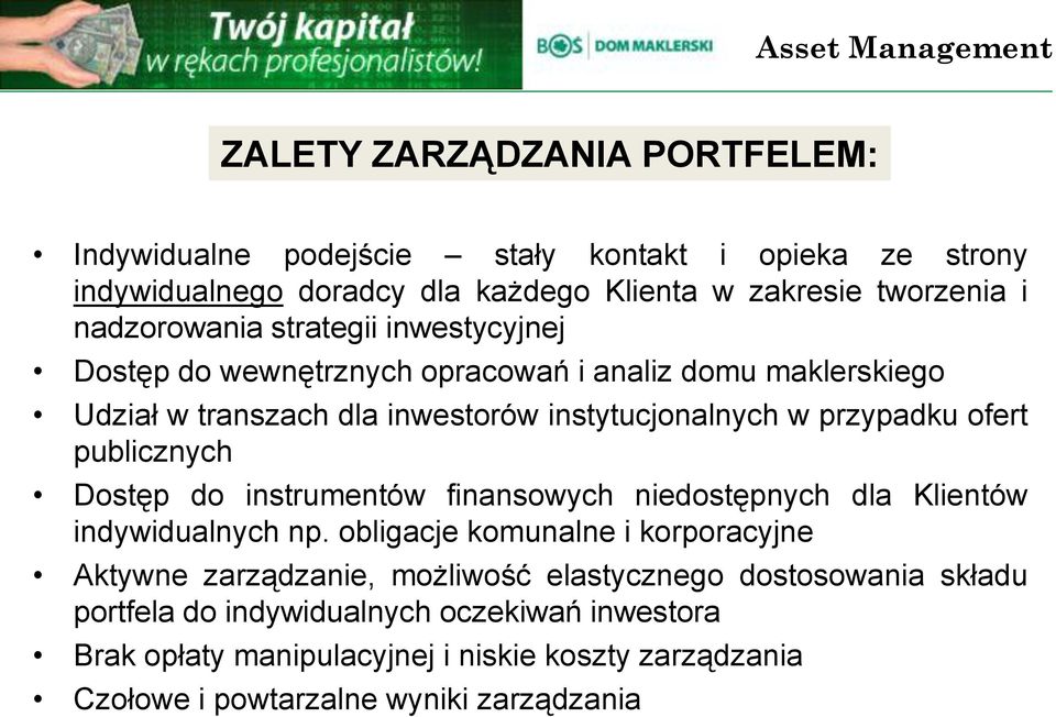 ofert publicznych Dostęp do instrumentów finansowych niedostępnych dla Klientów indywidualnych np.