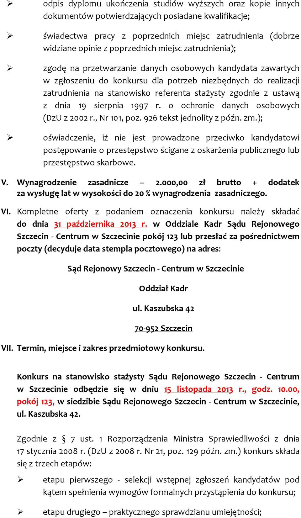 stażysty zgodnie z ustawą z dnia 19 sierpnia 1997 r. o ochronie danych osobowych (DzU z 2002 r., Nr 101, poz. 926 tekst jednolity z późn. zm.