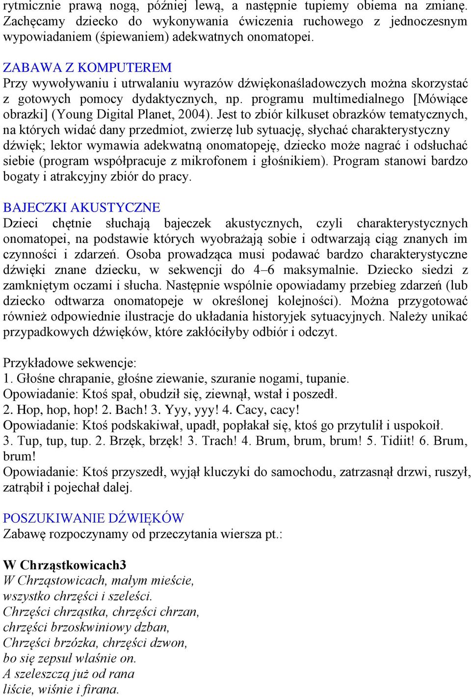 programu multimedialnego [Mówiące obrazki] (Young Digital Planet, 2004).