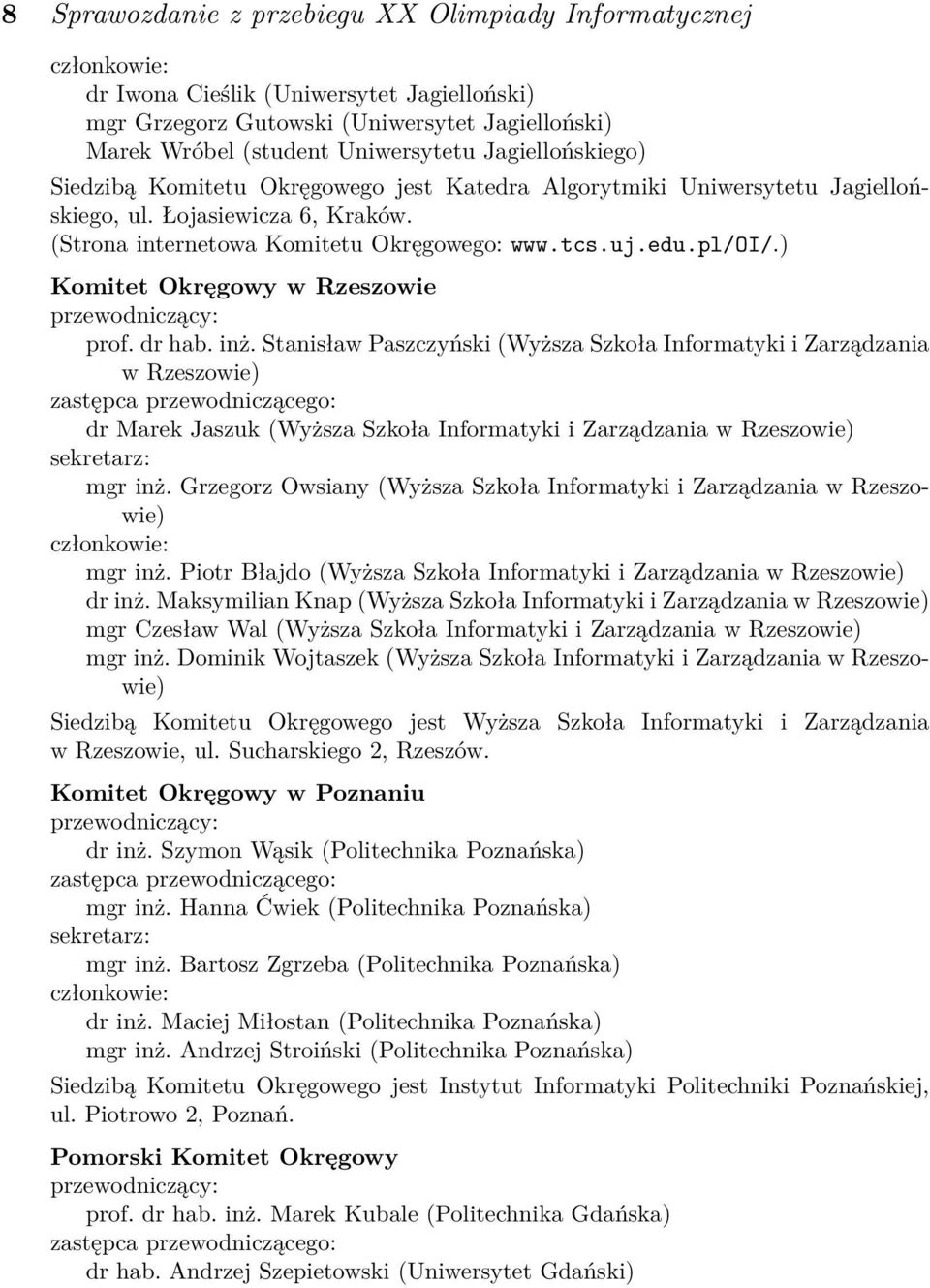 ) Komitet Okręgowy w Rzeszowie przewodniczący: prof. dr hab. inż.