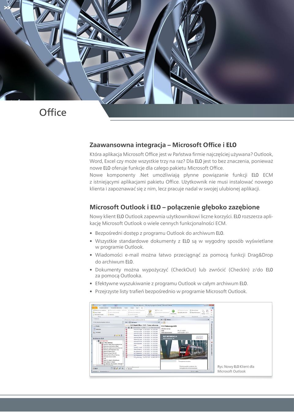net umożliwiają płynne powiązanie funkcji ELO ECM z istniejącymi aplikacjami pakietu Office.