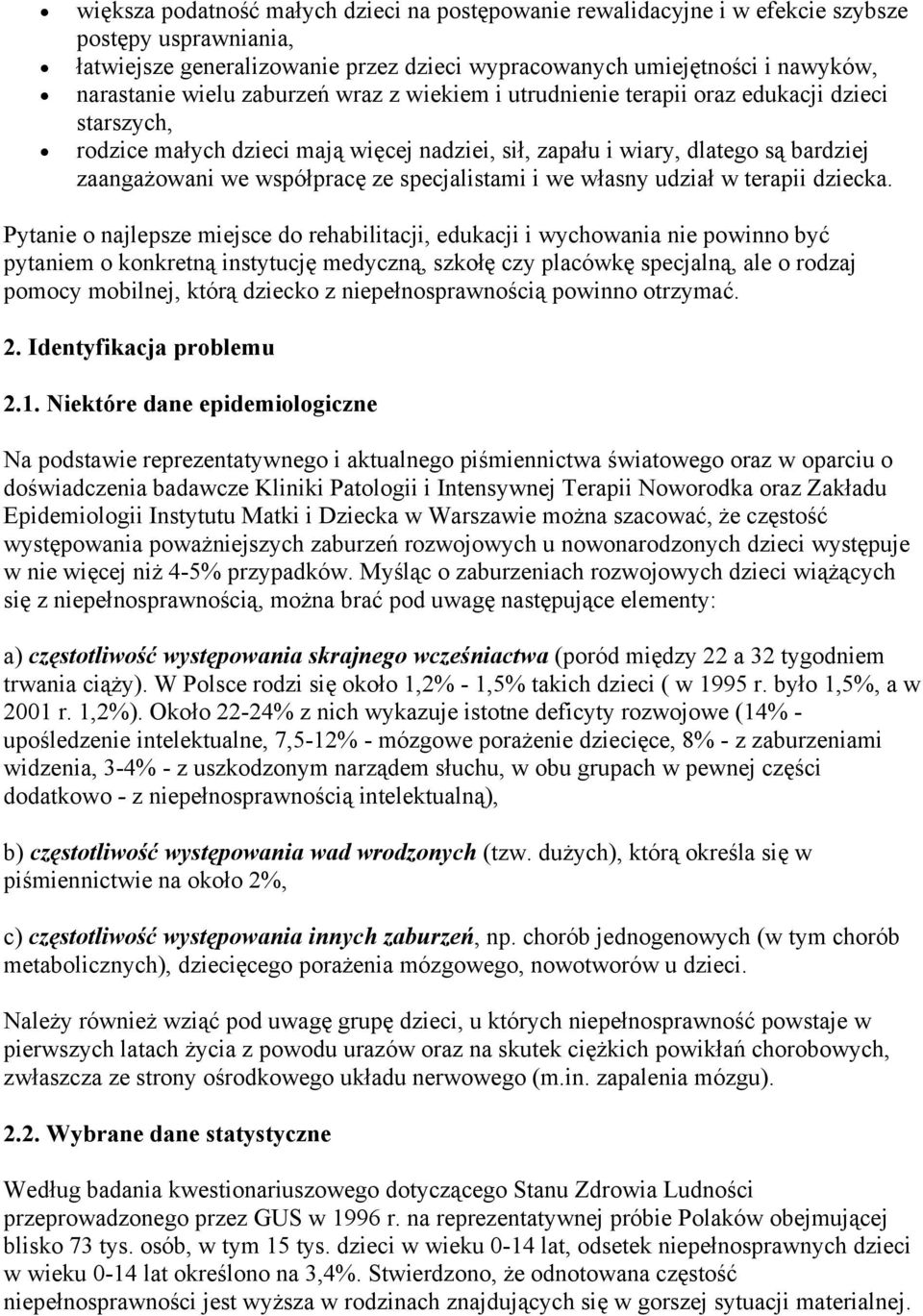 specjalistami i we własny udział w terapii dziecka.