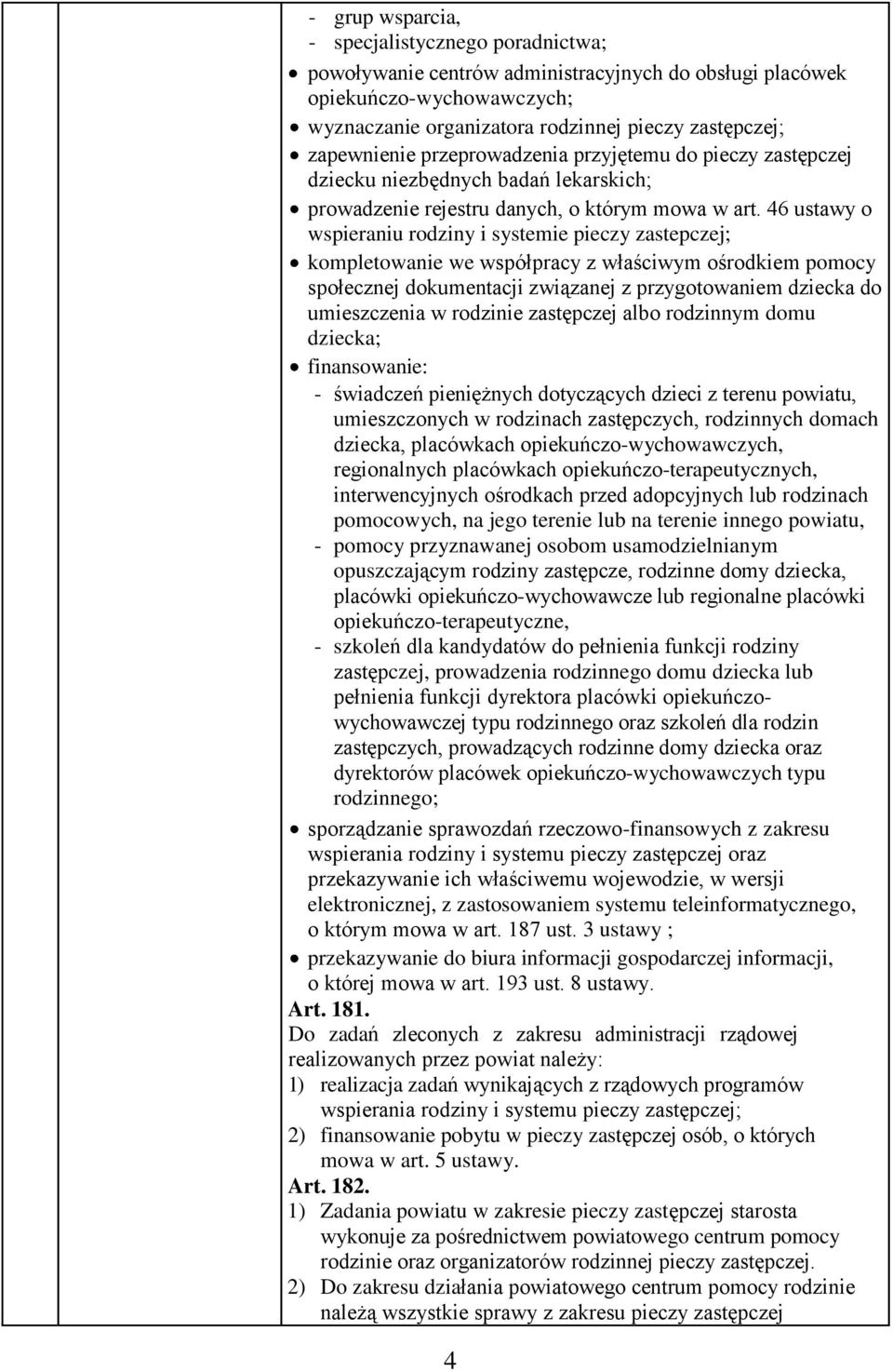 46 ustawy o wspieraniu rodziny i systemie pieczy zastepczej; kompletowanie we współpracy z właściwym ośrodkiem pomocy społecznej dokumentacji związanej z przygotowaniem dziecka do umieszczenia w
