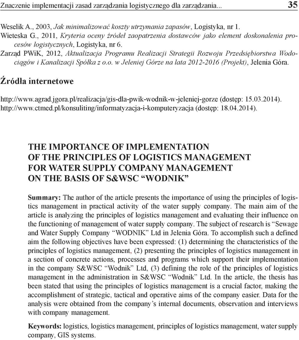 Zarząd PWiK, 2012, Aktualizacja Programu Realizacji Strategii Rozwoju Przedsiębiorstwa Wodociągów i Kanalizacji Spółka z o.o. w Jeleniej Górze na lata 2012-2016 (Projekt), Jelenia Góra.