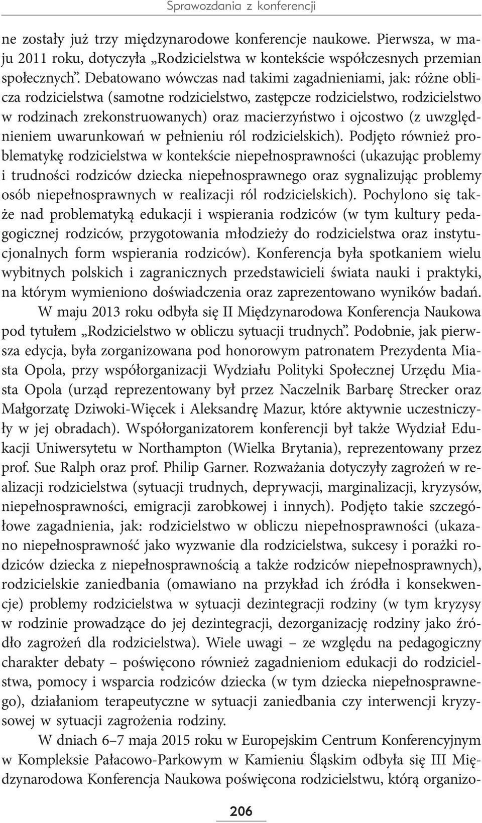 ojcostwo (z uwzględnieniem uwarunkowań w pełnieniu ról rodzicielskich).