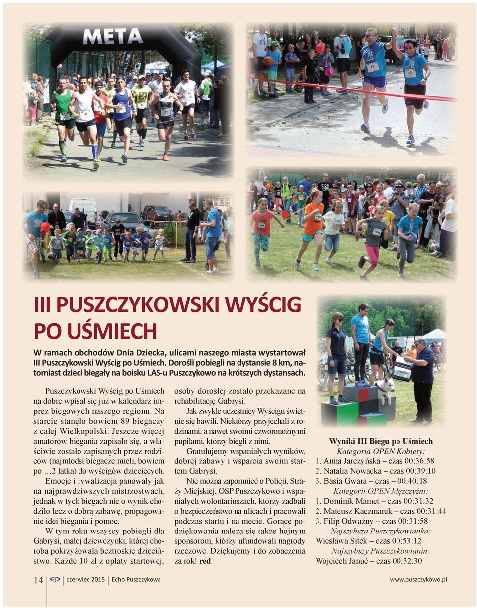 Puszczykowski Wyścig po Uśmiech na dobre wpisał się już w kalendarz imprez biegowych naszego regionu. Na starcie stanęło bowiem 89 biegaczy z całej Wielkopolski.