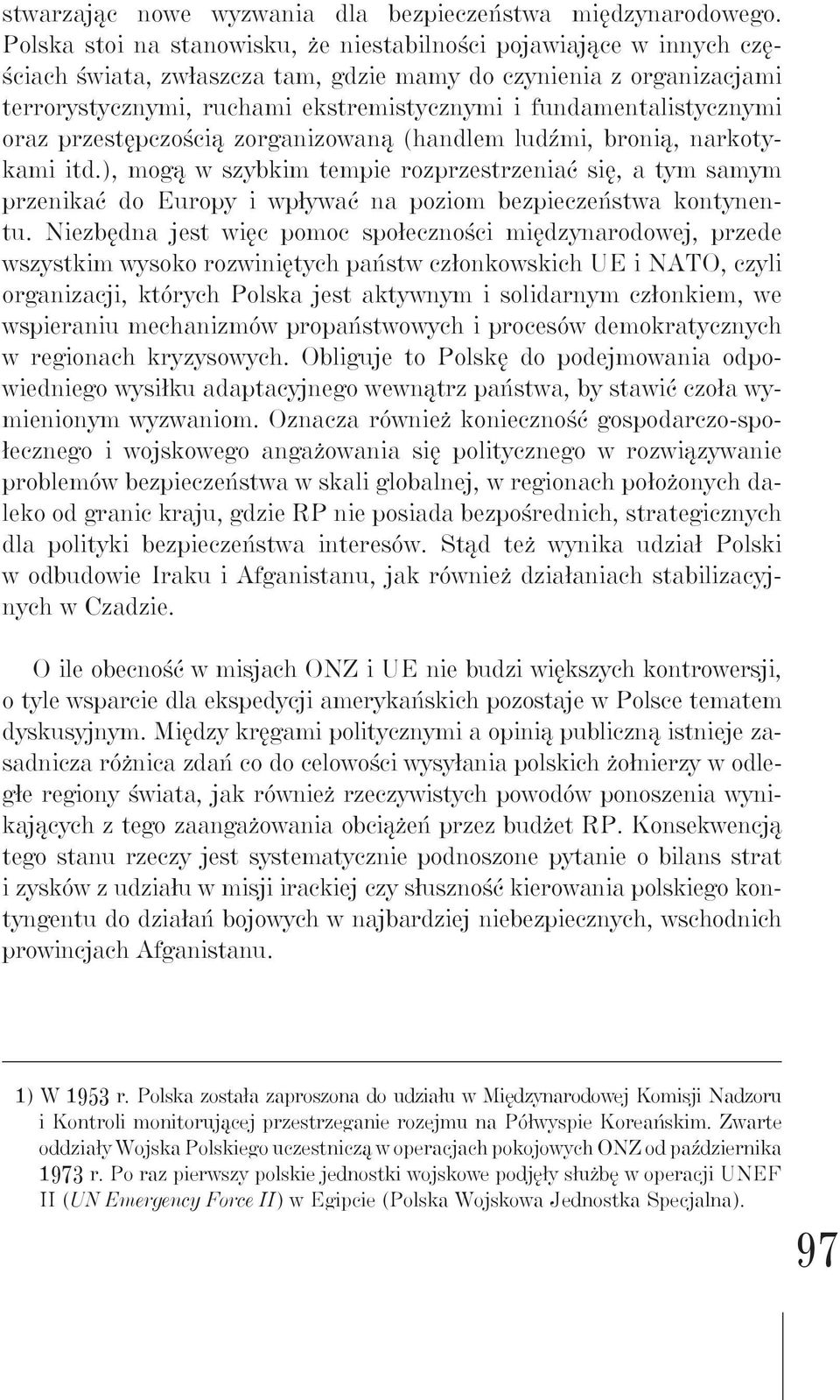 fundamentalistycznymi oraz przestępczością zorganizowaną (handlem ludźmi, bronią, narkotykami itd.