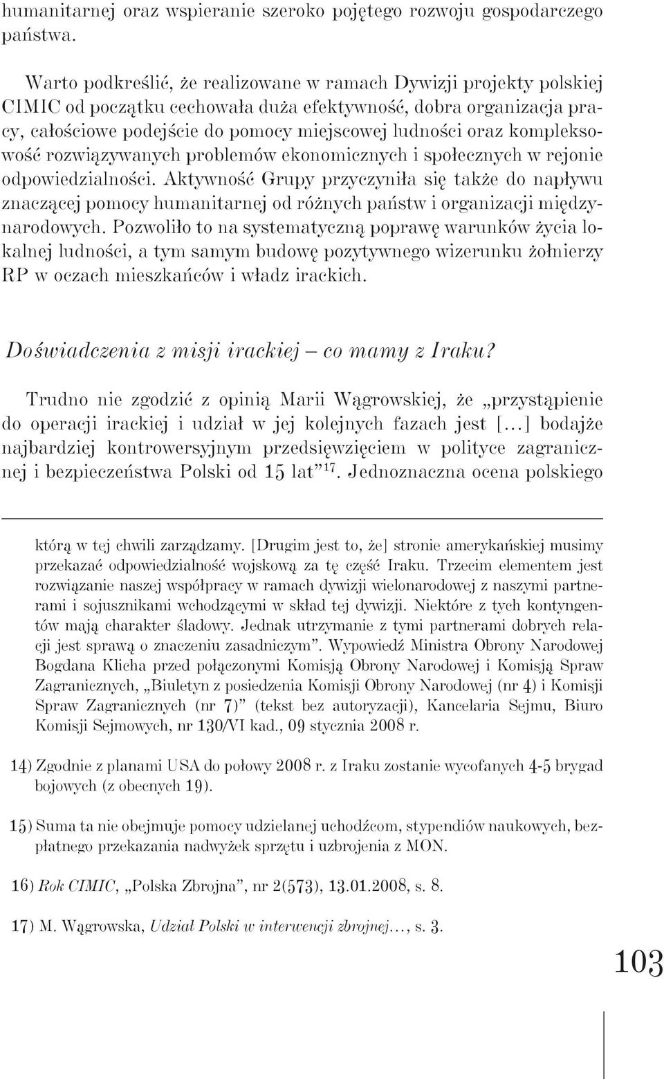 kompleksowość rozwiązywanych problemów ekonomicznych i społecznych w rejonie odpowiedzialności.