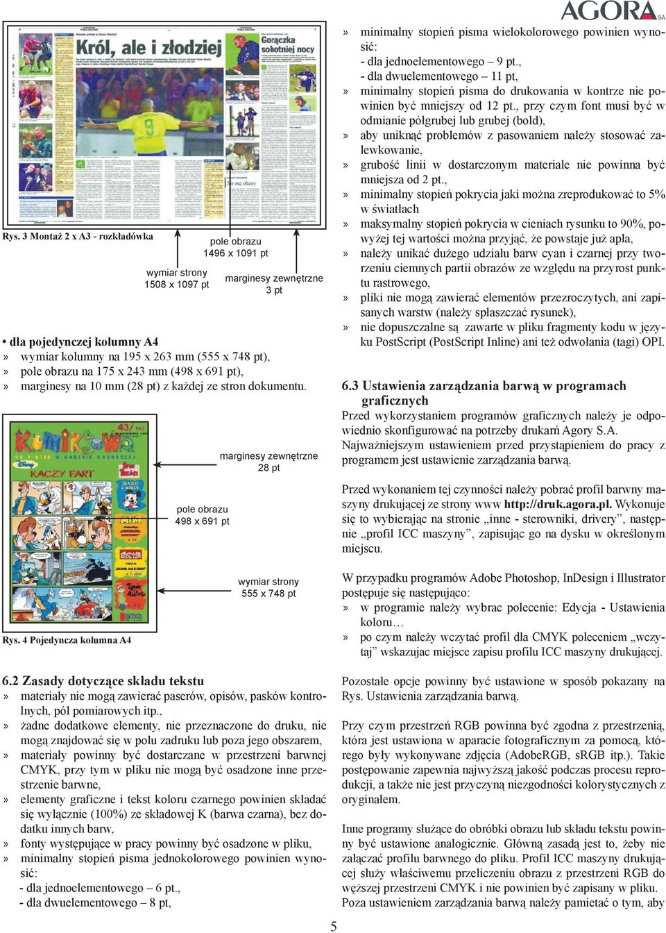 pole obrazu 498 x 691 pt marginesy zewnętrzne 28 pt» minimalny stopień pisma wielokolorowego powinien wynosić: - dla jednoelementowego 9 pt.
