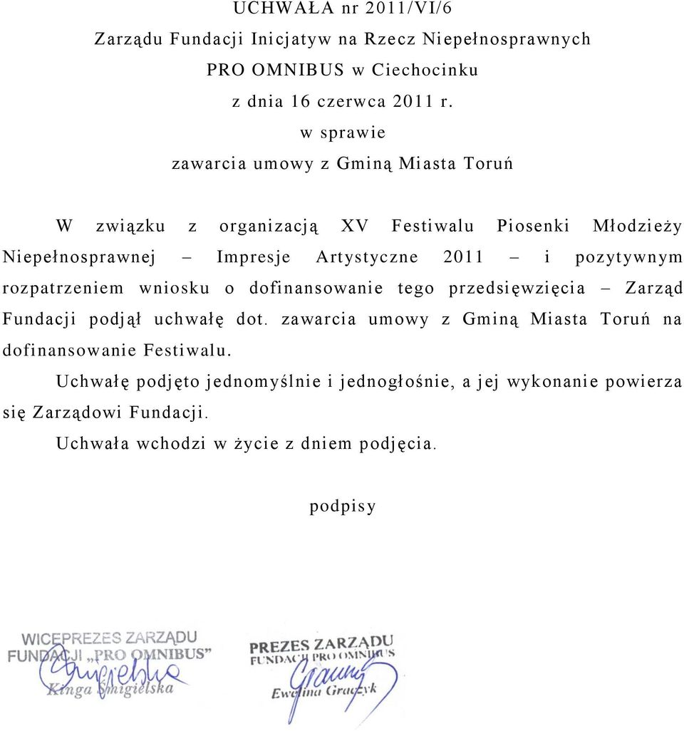 Młodzieży Niepełnosprawnej Impresje Artystyczne 2011 i pozytywnym rozpatrzeniem wniosku