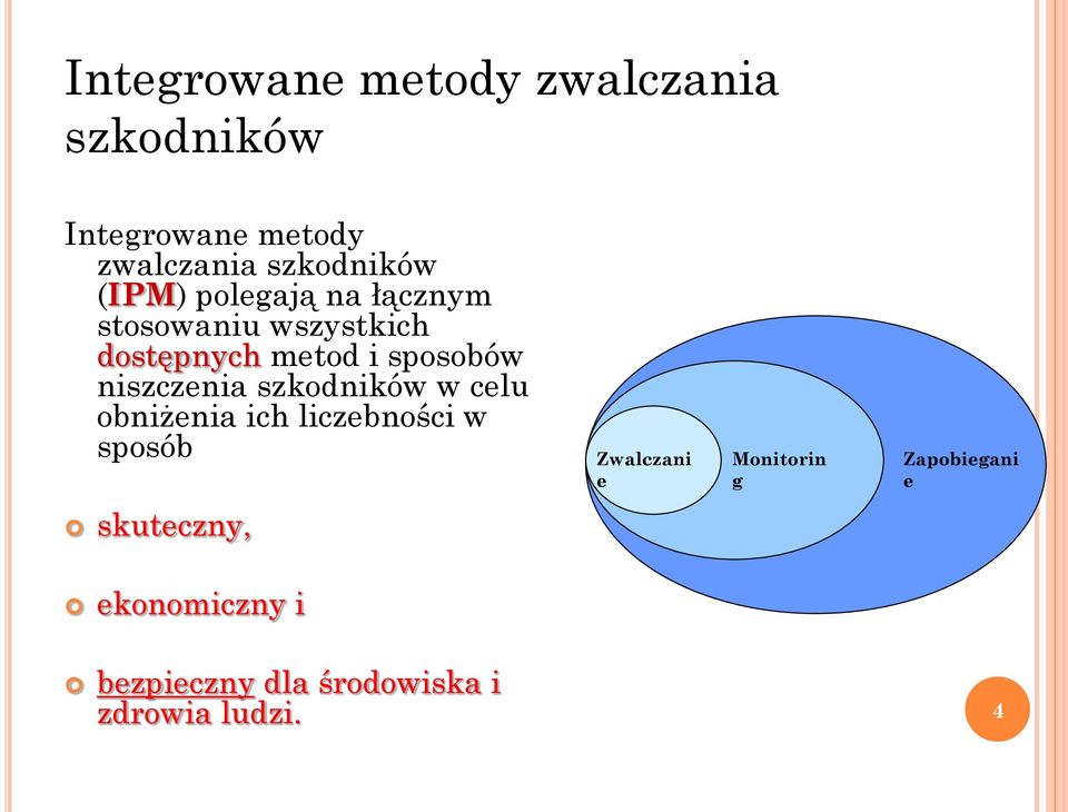 niszczenia szkodników w celu obniżenia ich liczebności w sposób Zwalczani e