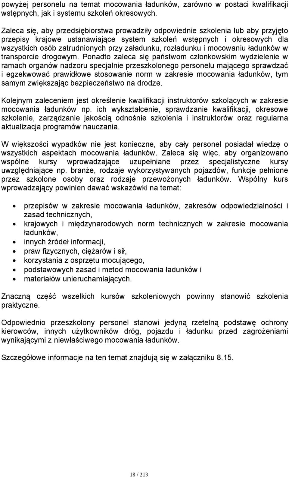 załadunku, rozładunku i mocowaniu ładunków w transporcie drogowym.