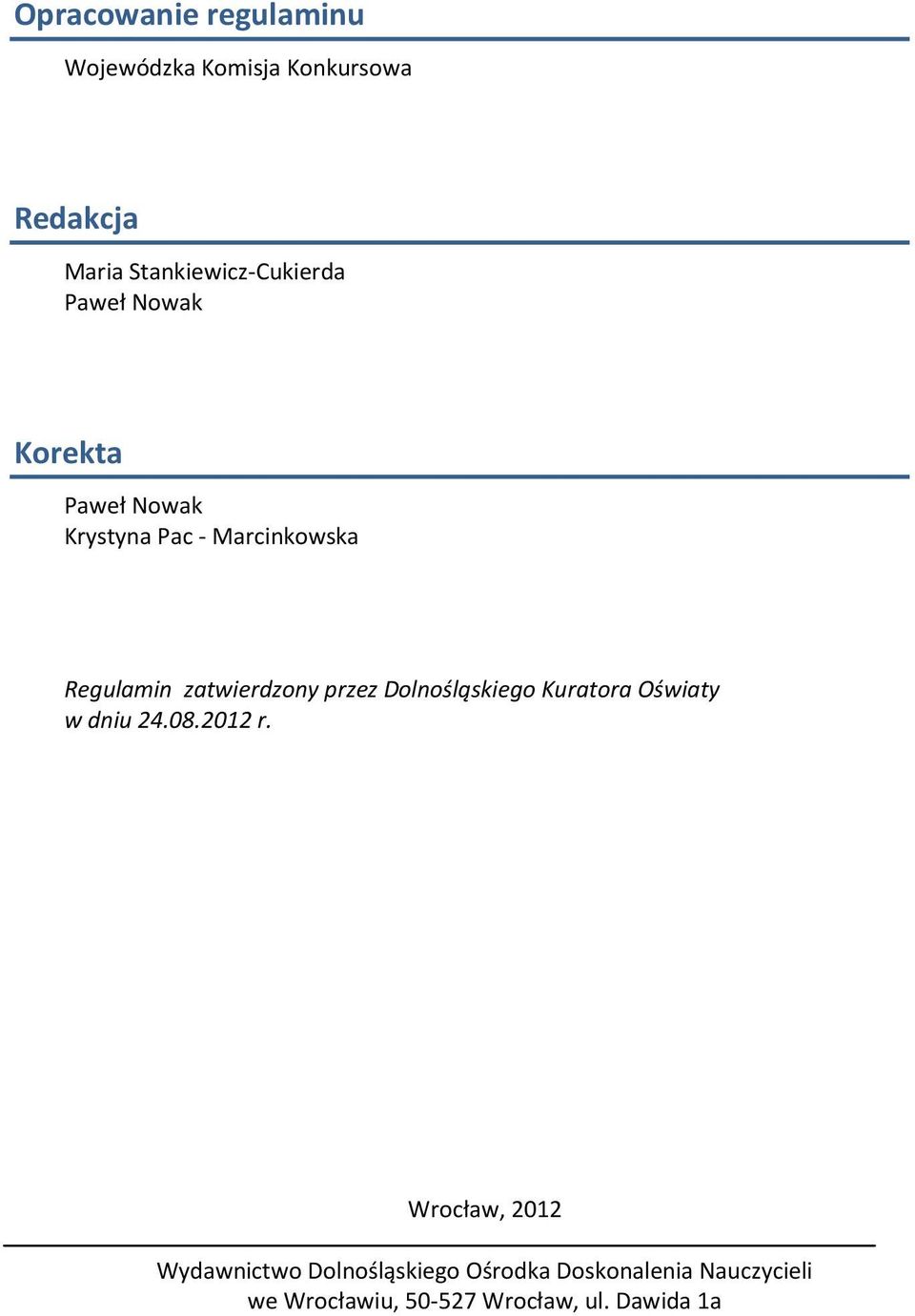 Regulamin zatwierdzony przez Dolnośląskiego Kuratora Oświaty w dniu 24.08.2012 r.