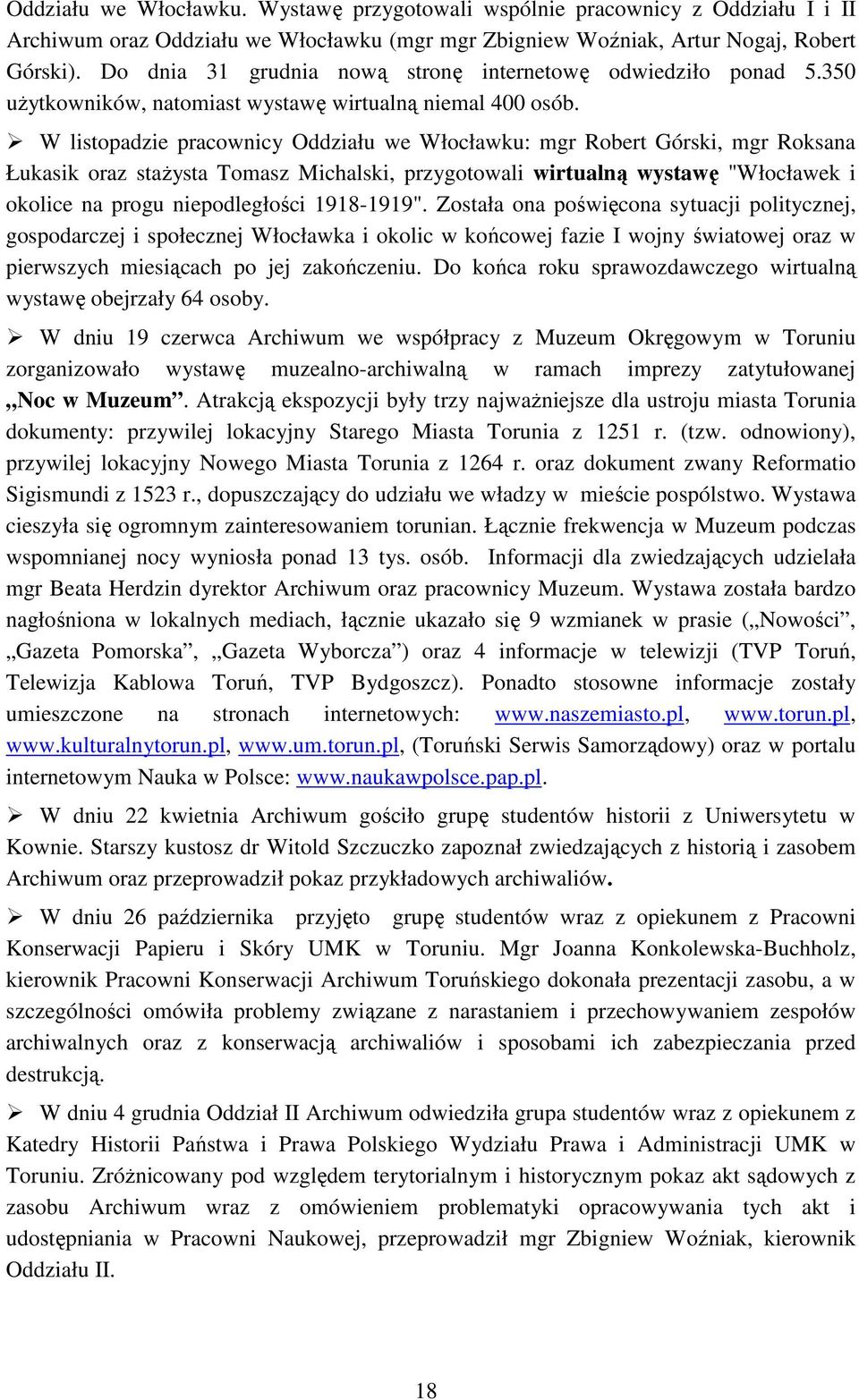 W listopadzie pracownicy Oddziału we Włocławku: mgr Robert Górski, mgr Roksana Łukasik oraz staŝysta Tomasz Michalski, przygotowali wirtualną wystawę "Włocławek i okolice na progu niepodległości