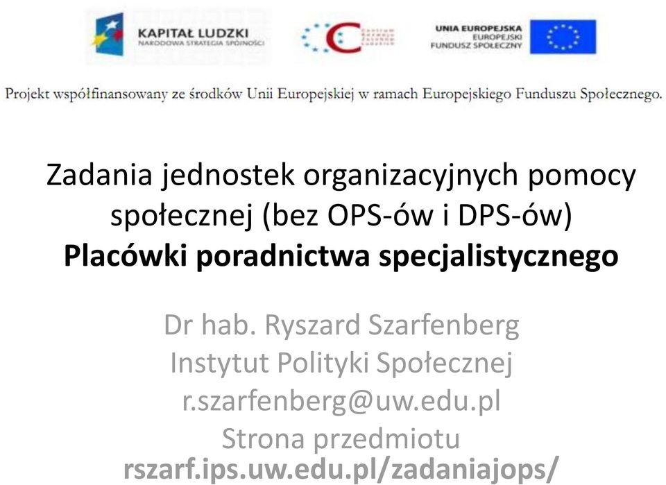 hab. Ryszard Szarfenberg Instytut Polityki Społecznej r.