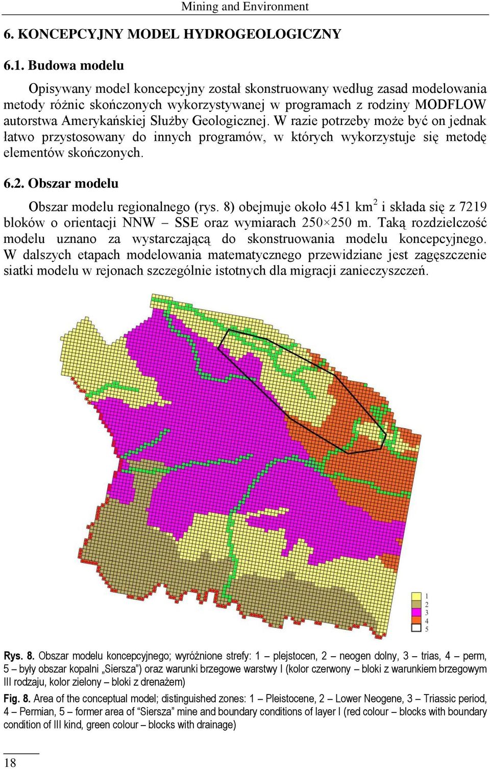 Geologicznej. W razie potrzeby może być on jednak łatwo przystosowany do innych programów, w których wykorzystuje się metodę elementów skończonych. 6.2. Obszar modelu Obszar modelu regionalnego (rys.