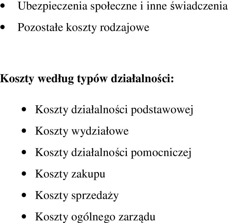 działalności podstawowej Koszty wydziałowe Koszty