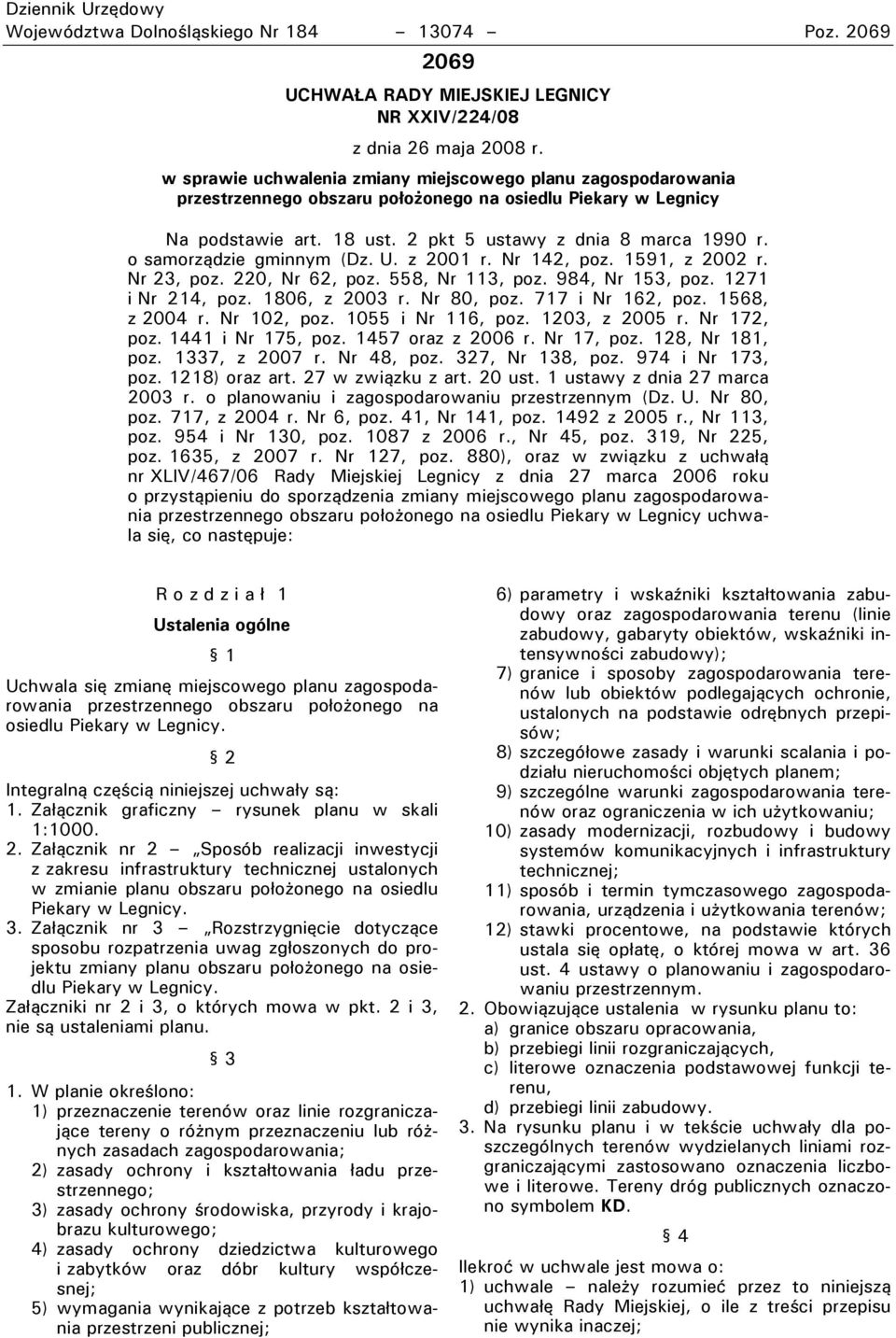 o samorządzie gminnym (Dz. U. z 2001 r. Nr 142, poz. 1591, z 2002 r. Nr 23, poz. 220, Nr 62, poz. 558, Nr 113, poz. 984, Nr 153, poz. 1271 i Nr 214, poz. 1806, z 2003 r. Nr 80, poz. 717 i Nr 162, poz.