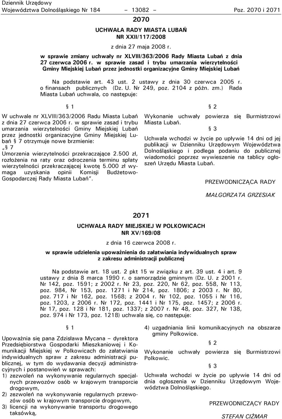 w sprawie zasad i trybw wparzaaia wierzyte aości Gpiay Miejskiej Lwbań przez jedaostki orgaaizacyjae Gpiay Miejskiej Lwbań Na podstawie art. 43 ust. 2 ustawy z dnia 30 czerwca 2005 r.