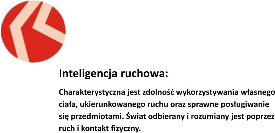 oraz sprawne posługiwanie się przedmiotami.